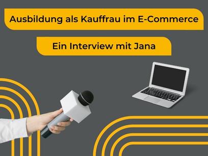 Ausbildung zur Kauffrau im E-Commerce - ein Interview mit Jana