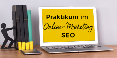 Praktikum im Online-Marketing SEO - Ein Interview mit Sarah