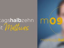 montagshalbzehn - mit Mathias