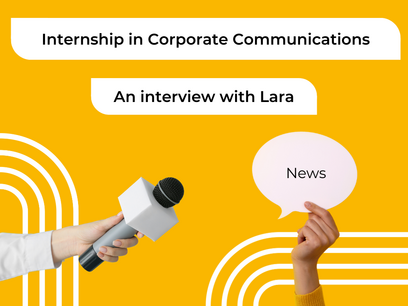 Internship in Corporate Communications - an interview with Lara