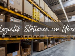 Die Logistik-Stationen im Überblick